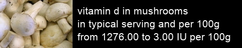 vitamin d in mushrooms information and values per serving and 100g